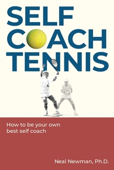 Paperback Self Coach Tennis: How To Be Your Own Best Self Coach Book