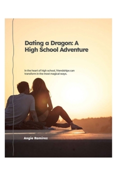 Dating a Dragon: A High School Adventure