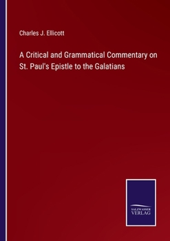 Paperback A Critical and Grammatical Commentary on St. Paul's Epistle to the Galatians Book