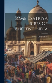Hardcover Some Ksatriya Tribes Of Ancient India Book