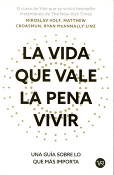 La Vida Que Vale La Pena Vivir