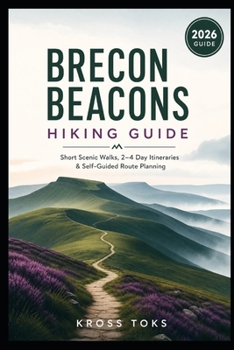 Brecon Beacons Hiking Guide: Short Scenic Walks, 2–4 Day Itineraries & Self-Guided Route Planning