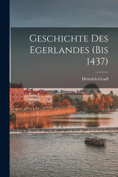 Paperback Geschichte des Egerlandes (bis 1437) [German] Book