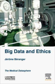 Hardcover Big Data and Ethics: The Medical Datasphere Book
