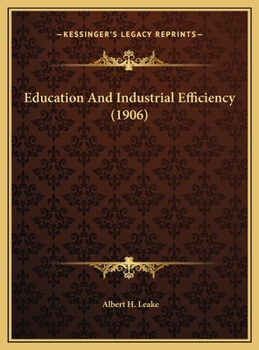 Hardcover Education And Industrial Efficiency (1906) Book