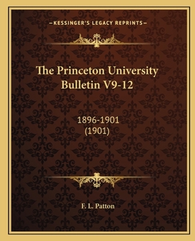 The Princeton University Bulletin V9-12: 1896-1901