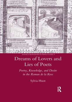 Paperback Dreams of Lovers and Lies of Poets: Poetry, Knowledge and Desire in the Roman de la Rose Book