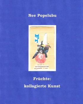 Paperback Fruechte: kollagierte Kunst [German] Book