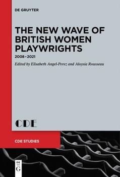 Hardcover The New Wave of British Women Playwrights: 2008 - 2021 Book