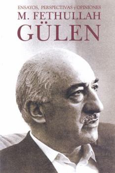 M. Fethullah Gulen: Essays, Perspectives, Opinions