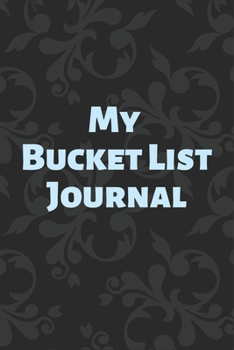 Paperback My Bucket List Journal: A Guided Prompt Journal For Keeping Track of Your Adventures Book