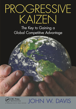 Hardcover Progressive Kaizen:: The Key to Gaining a Global Competitive Advantage Book