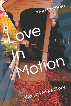 Love In Motion: Alex and Mia's Story (The Starlit Six Pact)