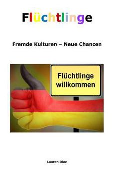 Paperback Fluechtlinge: Fremde Kulturen - Neue Chancen [German] Book