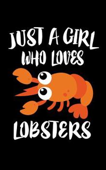 Paperback Just A Girl Who Loves Lobsters: Animal Nature Collection Book