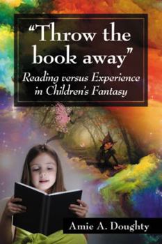 Paperback "Throw the book away": Reading versus Experience in Children's Fantasy Book