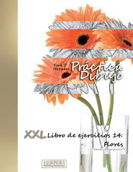 Paperback Práctica Dibujo - XXL Libro de ejercicios 14: Flores [Spanish] Book
