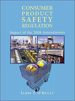 Paperback Consumer Product Safety Regulation: Impact of the 2008 Amendments Book