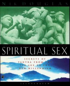 Paperback Spiritual Sex: The Secrets of Tantra from the Ice Age to the New Millennium Book