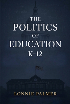 The Politics of Education K-12