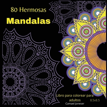 Paperback 80 Hermosas Mandalas: Coloring book for Adults: The most Amazingl Mandalas for Relaxation and Stress ReliefEasy to Carry 8.5x8.5 [Spanish] Book