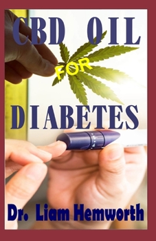 Paperback CBD Oil for Diabetes: All You Need To About Using CBD OIL for Treating Diabetes Book