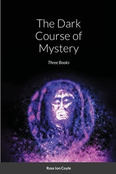 Paperback The Dark Course of Mystery: Three Books Book