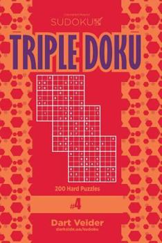 Paperback Sudoku Triple Doku - 200 Hard Puzzles 9x9 (Volume 4) Book
