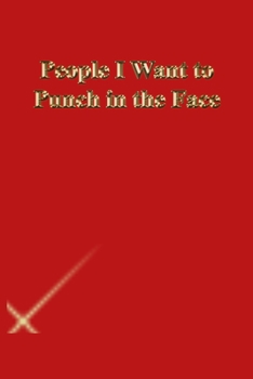 Paperback People I Want to Punch in the Face: Gratitude Notebook / Journal Gift, 118 Pages, 6x9, Gold letters, Black cover, Matte Finish Book