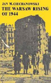 The Warsaw Rising of 1944 - Book  of the Cambridge Russian, Soviet and Post-Soviet Studies