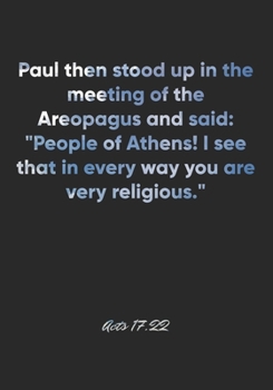 Acts 17:22 Notebook: Paul then stood up in the meeting of the Areopagus and said: "People of Athens! I see that in every way you are very religious.": ... Christian Journal/Diary Gift, Doodle Present
