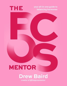 Paperback The Pcos Mentor: The All-In-One Guide to Balancing Your Hormones Book
