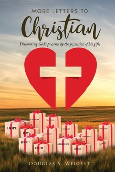 Paperback More Letters to Christian: Discovering God's presence by the possession of his gifts Book