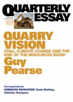 Paperback Quarry Vision: Coal, Climate Change and the End of the Resources Boom Book