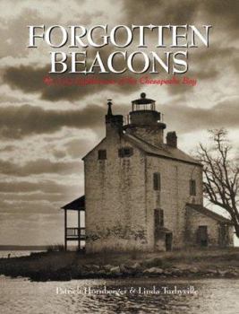 Paperback Forgotten Beacons: The Lost Lighthouses of the Chesapeake Bay Book