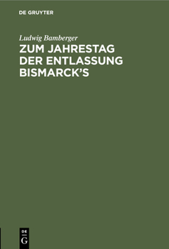 Hardcover Zum Jahrestag Der Entlassung Bismarck's [German] Book