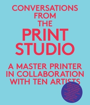 Paperback Conversations from the Print Studio: A Master Printer in Collaboration with Ten Artists Book