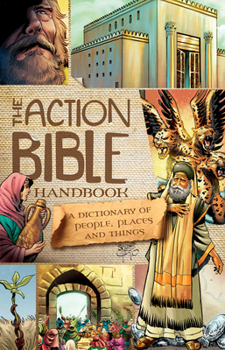 Hardcover The Action Bible Handbook: A Dictionary of People, Places, and Things Book