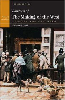 Paperback Sources of the Making of the West, Volume II: Since 1340: Peoples and Cultures Book
