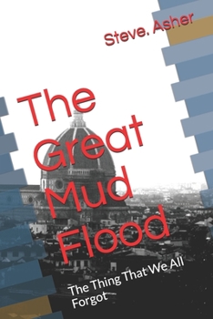 Paperback The Great Mud Flood: The Thing That We All Forgot Book
