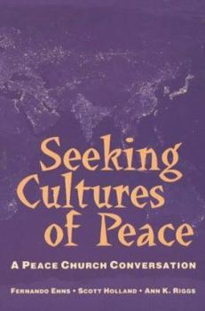 Paperback Seeking Cultures of Peace: A Peace Church Conversation Book