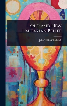 Old and New Unitarian Belief