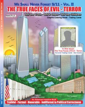 We Shall Never Forget 9/11 - Vol. II : The True Faces of Evil - Terror Graphic Coloring Novel - Terrorist Trading Cards