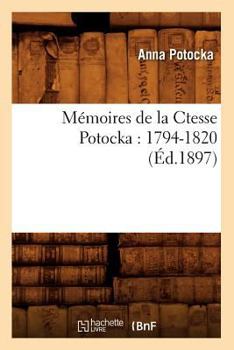 Paperback Mémoires de la Ctesse Potocka: 1794-1820 (Éd.1897) [French] Book