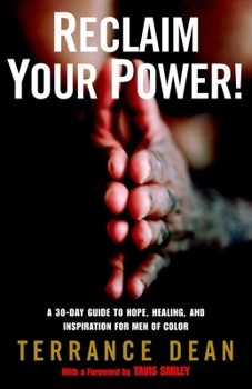Paperback Reclaim Your Power!: A 30-Day Guide to Hope, Healing, and Inspiration for Men of Color Book