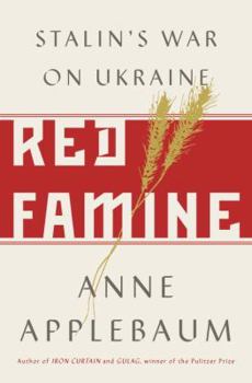 Hardcover Red Famine: Stalin's War on Ukraine Book