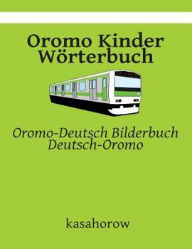 Paperback Oromo Kinder Wörterbuch: Oromo-Deutsch Bilderbuch, Deutsch-Oromo [German] Book