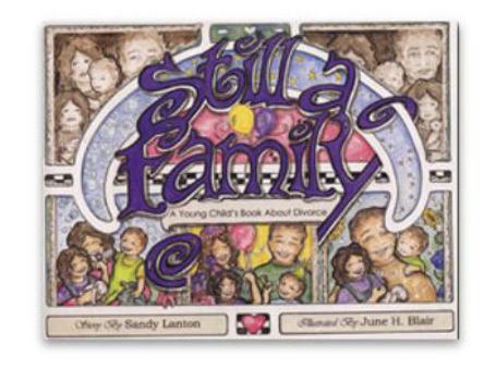 Hardcover Still a Family: A Young Child's Book About Divorce Book