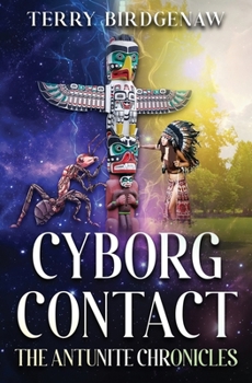Paperback Cyborg Contact (The Antunite Chronicles) Book