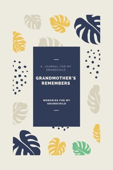 Paperback Grandmother Remembers: Memories for My Grandchild Book